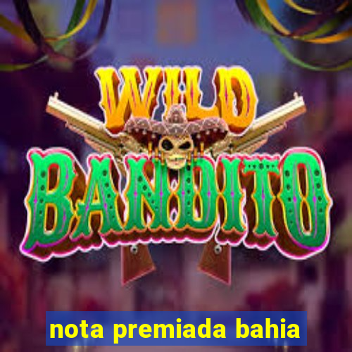 nota premiada bahia